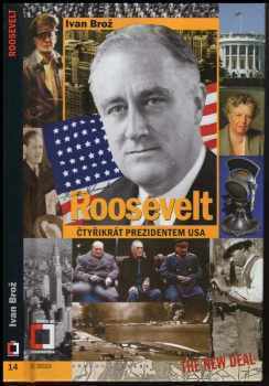 Ivan Brož: Roosevelt : čtyřikrát prezidentem USA