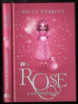 Holly Webb: Rose a stříbrný duch