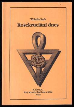 Wilhelm Raab: Rosekruciáni dnes