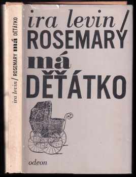 Rosemary má děťátko - Ira Levin (1976, Odeon) - ID: 58155