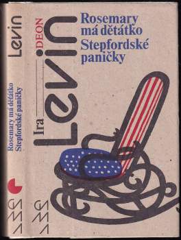 Ira Levin: Rosemary má děťátko ; Stepfordské paničky