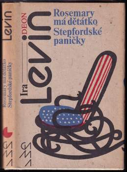 Rosemary má děťátko ; Stepfordské paničky - Ira Levin (1982, Odeon) - ID: 812215