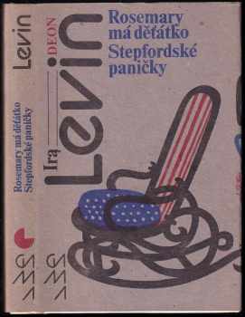 Rosemary má děťátko ; Stepfordské paničky - Ira Levin (1989, Odeon) - ID: 659200