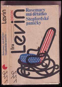 Ira Levin: Rosemary má děťátko - Stepfordské paničky