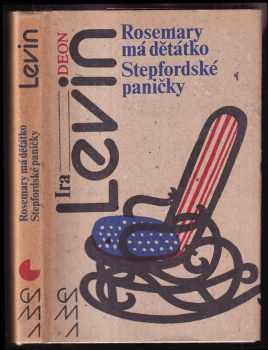 Ira Levin: Rosemary má děťátko - Stepfordské paničky