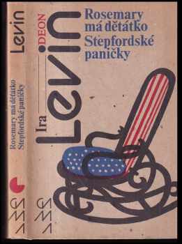 Rosemary má děťátko ; Stepfordské paničky - Ira Levin (1982, Odeon) - ID: 793972