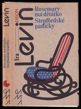 Ira Levin: Rosemary má děťátko - Stepfordské paničky