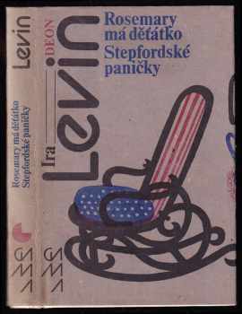 Ira Levin: Rosemary má děťátko ; Stepfordské paničky