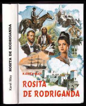 Rosita de Rodriganda : 1 - 1. svazek Román z cyklu Tajemství starého rodu - Karl May (1994, Návrat) - ID: 815508