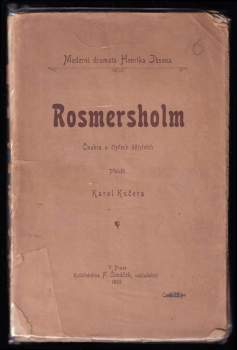 Rosmersholm : činohra o čtyřech dějstvích