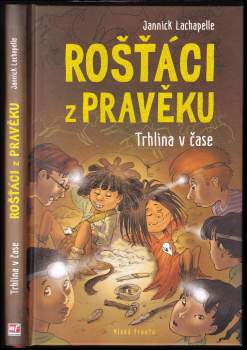 Jannick Lachapelle: Rošťáci z pravěku