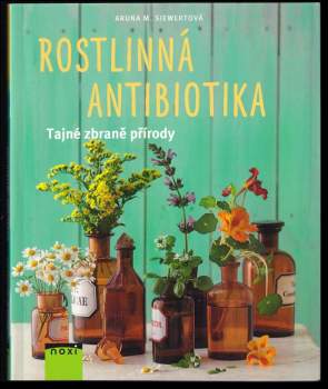 Rostlinná antibiotika : tajné zbraně z přírody