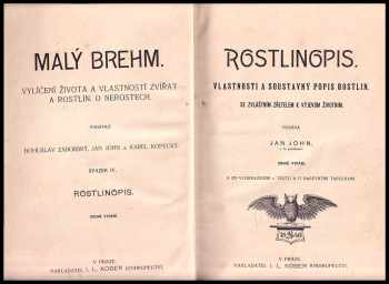 Jan John: Malý Brehm. Sv. 4. Rostlinopis. Vlastnosti a soustavný popis rostlin se zvláštním zřetelem k výjevům životním