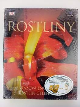 Rostliny : [obrazová encyklopedie rostlin celého světa]