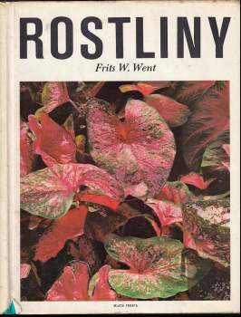 Rostliny - F. W Went (1979, Mladá fronta) - ID: 805685