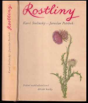 Rostliny - Jaroslav M Petrbok (1960, Státní nakladatelství dětské knihy) - ID: 176710