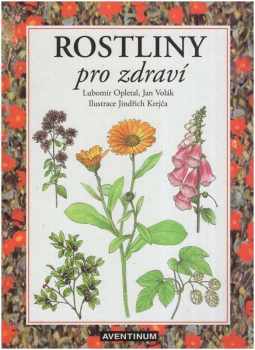 Lubomír Opletal: Rostliny pro zdraví. 1