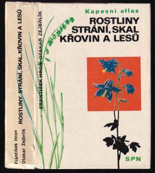 František Hron: Rostliny strání, skal, křovin a lesů