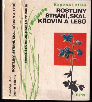 František Hron: Rostliny strání, skal, křovin a lesů