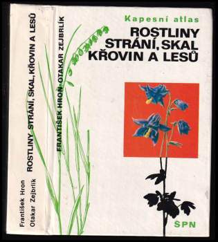 Rostliny strání, skal, křovin a lesů