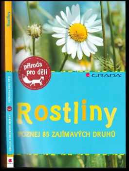 Rostliny - poznej 85 zajímavých druhů