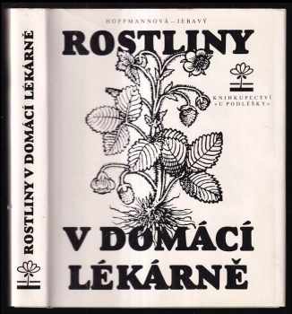 Rostliny v domácí lékárně - Eva Hoffmannová, František S Jebavý (1991, Knihkupectví U Podléšky) - ID: 1244848
