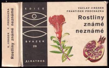 Václav Jirásek: Rostliny známé neznámé