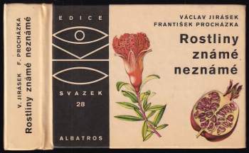 Václav Jirásek: Rostliny známé neznámé