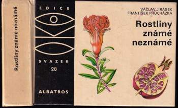 Václav Jirásek: Rostliny známé neznámé