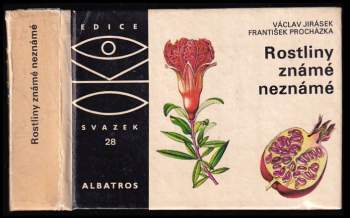 Václav Jirásek: Rostliny známé neznámé