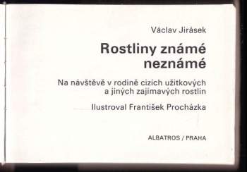 Václav Jirásek: Rostliny známé neznámé