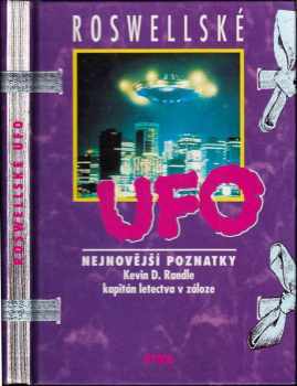 Kevin D Randle: Roswellské UFO : nejnovější poznatky