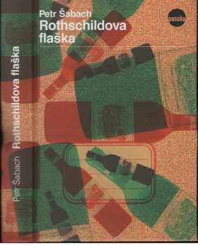 Rothschildova flaška - Petr Šabach (2015, Paseka) - ID: 721176