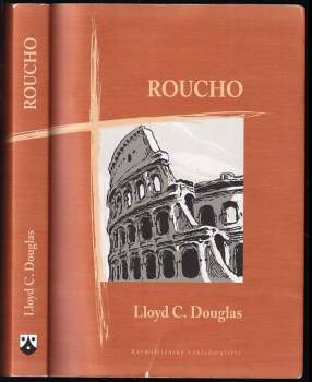 Lloyd Cassel Douglas: Roucho