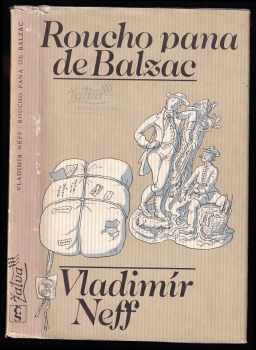 Roucho pana de Balzac - Vladimír Neff (1981, Československý spisovatel) - ID: 646616