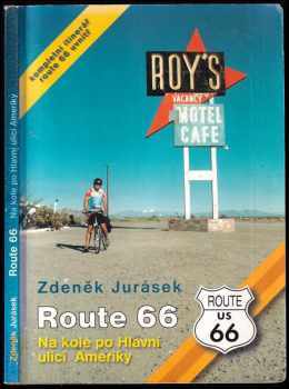 Zdeněk Jurásek: Route 66 : na kole po Hlavní ulici Ameriky
