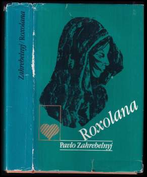 Pavlo Zahrebel'nyj: Roxolana