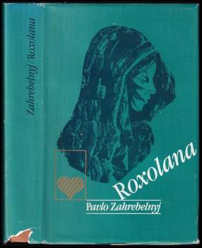 Pavlo Zahrebel'nyj: Roxolana