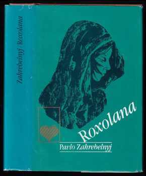 Pavlo Zahrebel'nyj: Roxolana