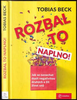 Rozbal to naplno! : jak se nenechat dusit negativitou druhých a žít život snů