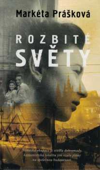Markéta Prášková: Rozbité světy