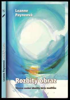 Leanne Payne: Rozbitý obraz