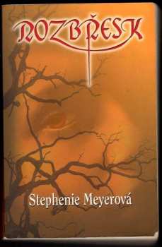 Stephenie Meyer: Rozbřesk