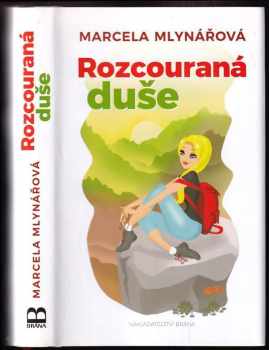 Marcela Mlynářová: Rozcouraná duše