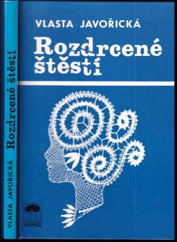 Vlasta Javořická: Rozdrcené štěstí