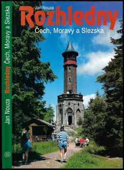 Rozhledny Čech, Moravy a Slezska - Jan Nouza (1999, Nakladatelství 555) - ID: 534804