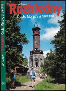 Rozhledny Čech, Moravy a Slezska - Jan Nouza (1999, Nakladatelství 555) - ID: 590146