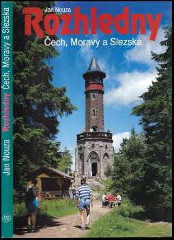 Jan Nouza: Rozhledny Čech, Moravy a Slezska