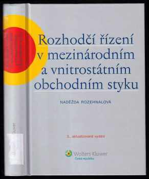 Naděžda Rozehnalová: Rozhodčí řízení v mezinárodním a vnitrostátním obchodním styku