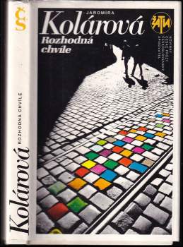 Jaromíra Kolárová: Rozhodná chvíle